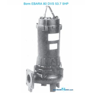 Máy bơm nước thải EBARA 80 DVS 53.7 5HP