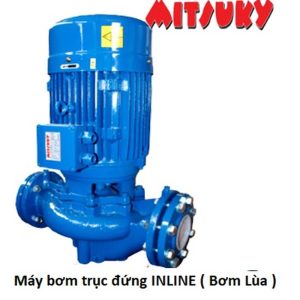 Máy bơm trục đứng Mitsuky INLINE 40/1.5